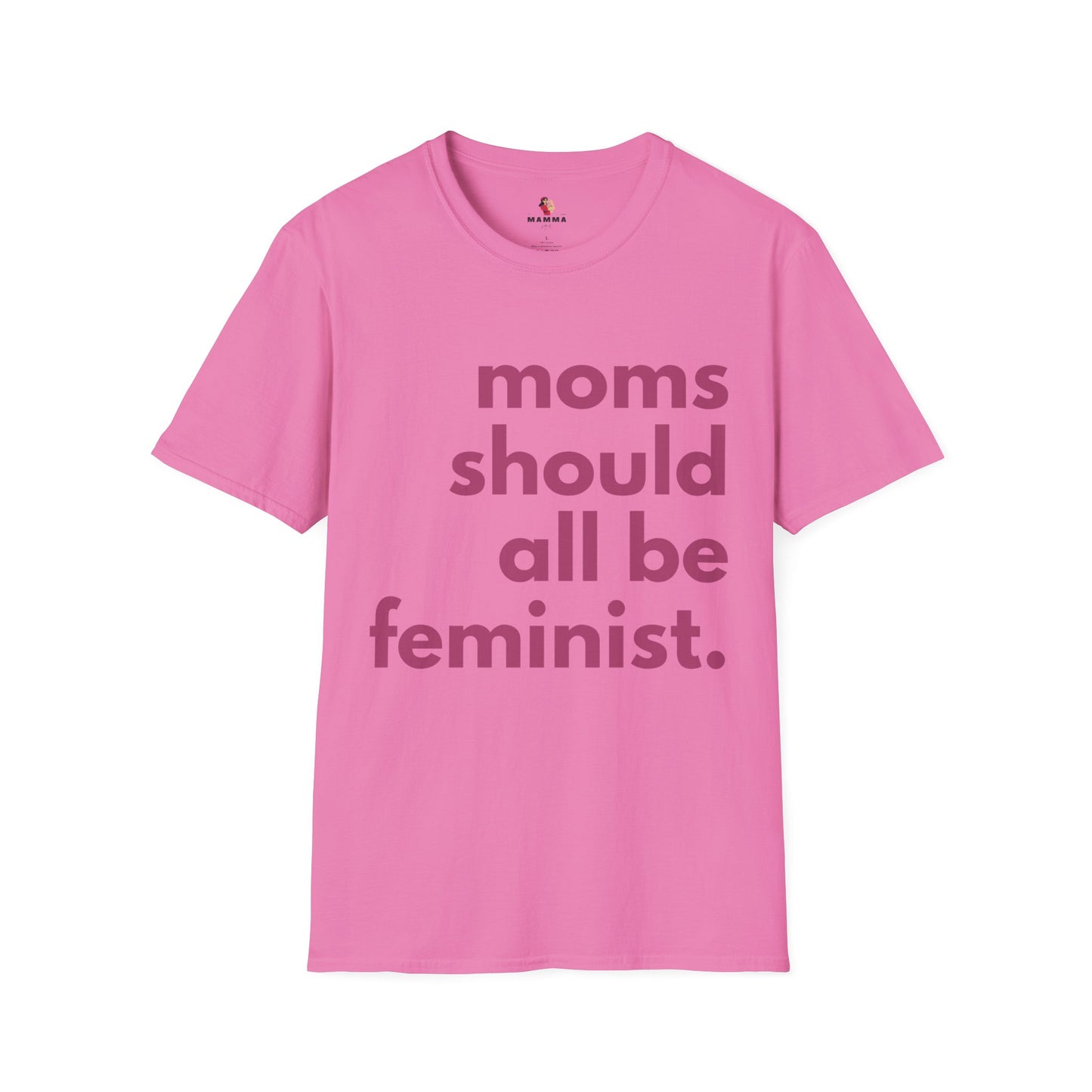 Moms Should All Be Feminist - T-Shirt, 13 Colors