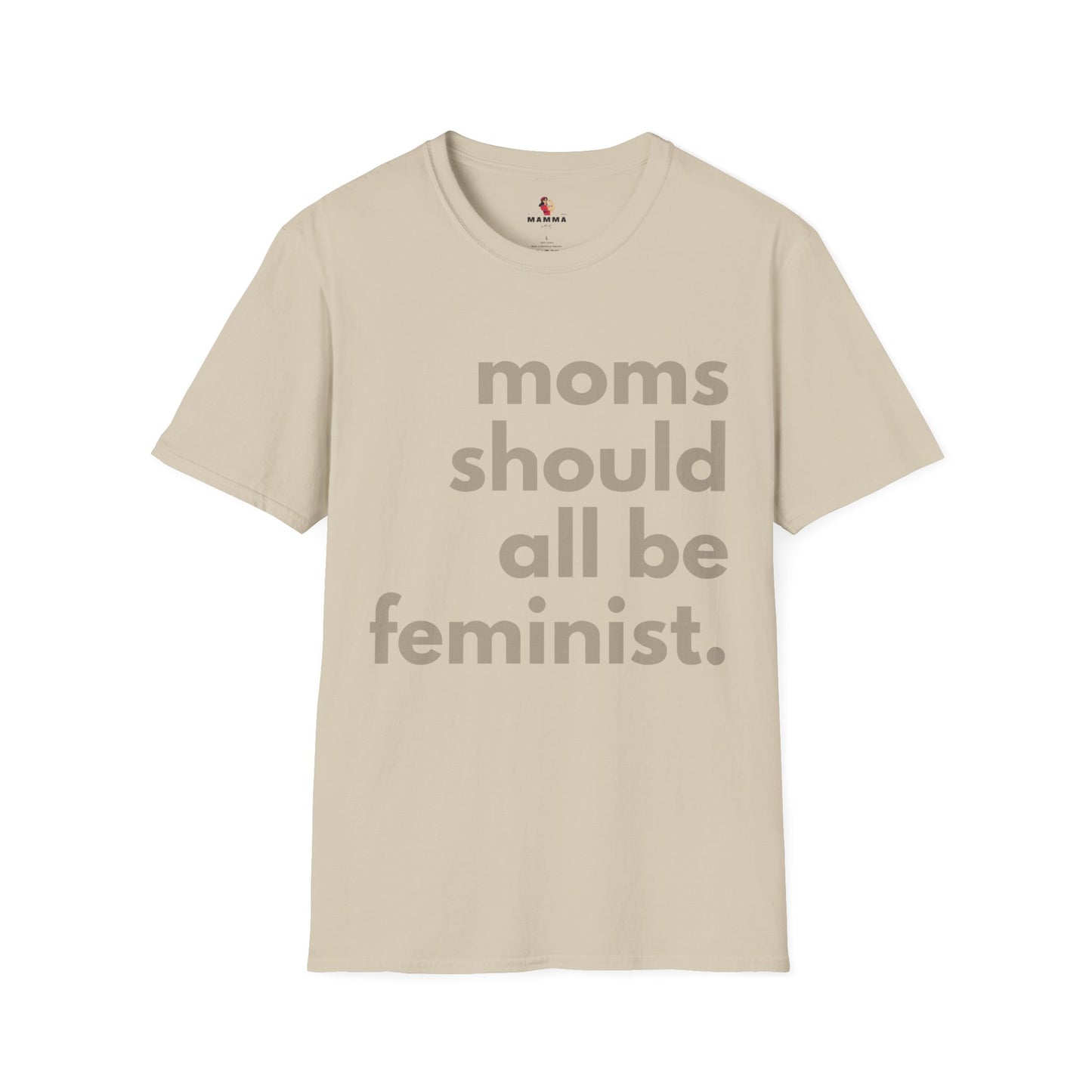 Moms Should All Be Feminist - T-Shirt, 13 Colors