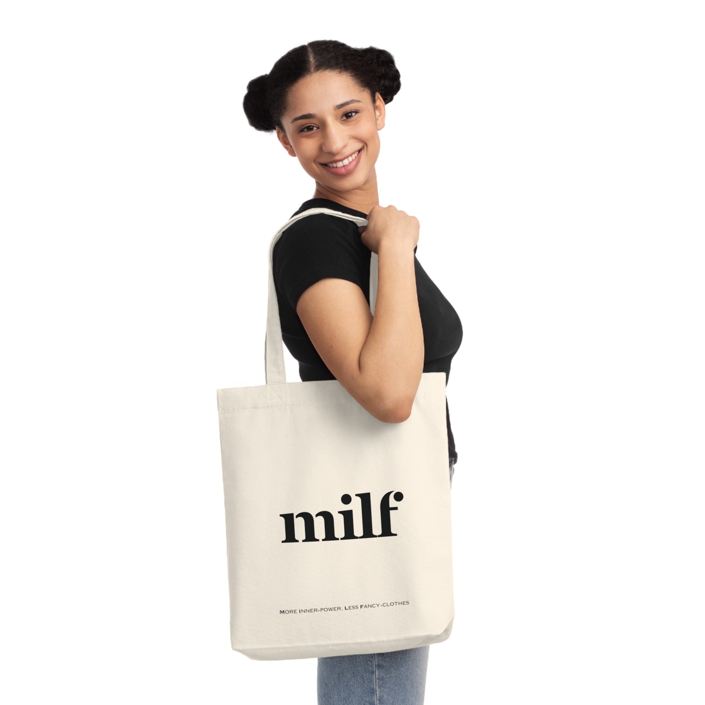 MILF: More Inner-power Less Fancy-clothes - Tote Bag